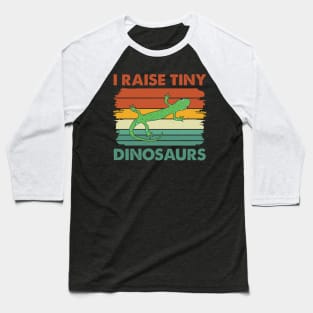 I Raise Tiny Dinosaurs Cute Reptile Funny Lizard Lover Baseball T-Shirt